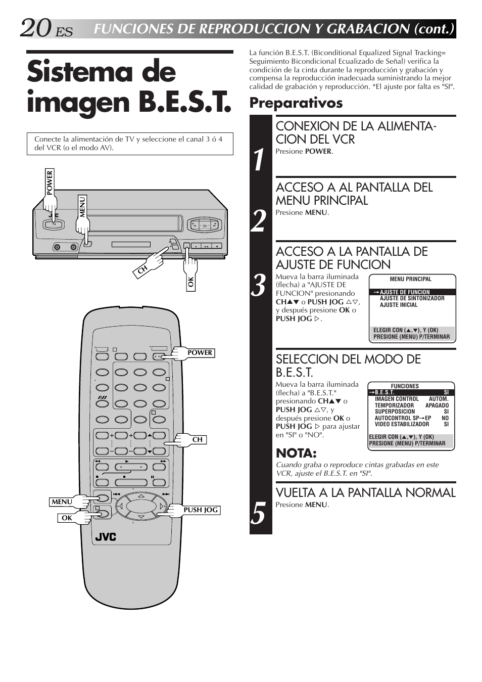 Sistema de imagen b.e.s.t, Funciones de reproduccion y grabacion (cont.), Preparativos | Conexion de la alimenta- cion del vcr, Acceso a al pantalla del menu principal, Acceso a la pantalla de ajuste de funcion, Seleccion del modo de b.e.s.t, Nota, Vuelta a la pantalla normal | JVC HR-J4006UM User Manual | Page 20 / 72