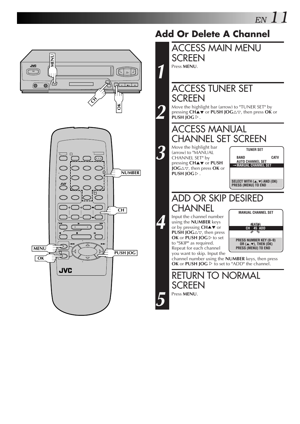 Access main menu screen, Access tuner set screen, Access manual channel set screen | Add or skip desired channel, Return to normal screen, Add or delete a channel | JVC HR-J4006UM User Manual | Page 45 / 72