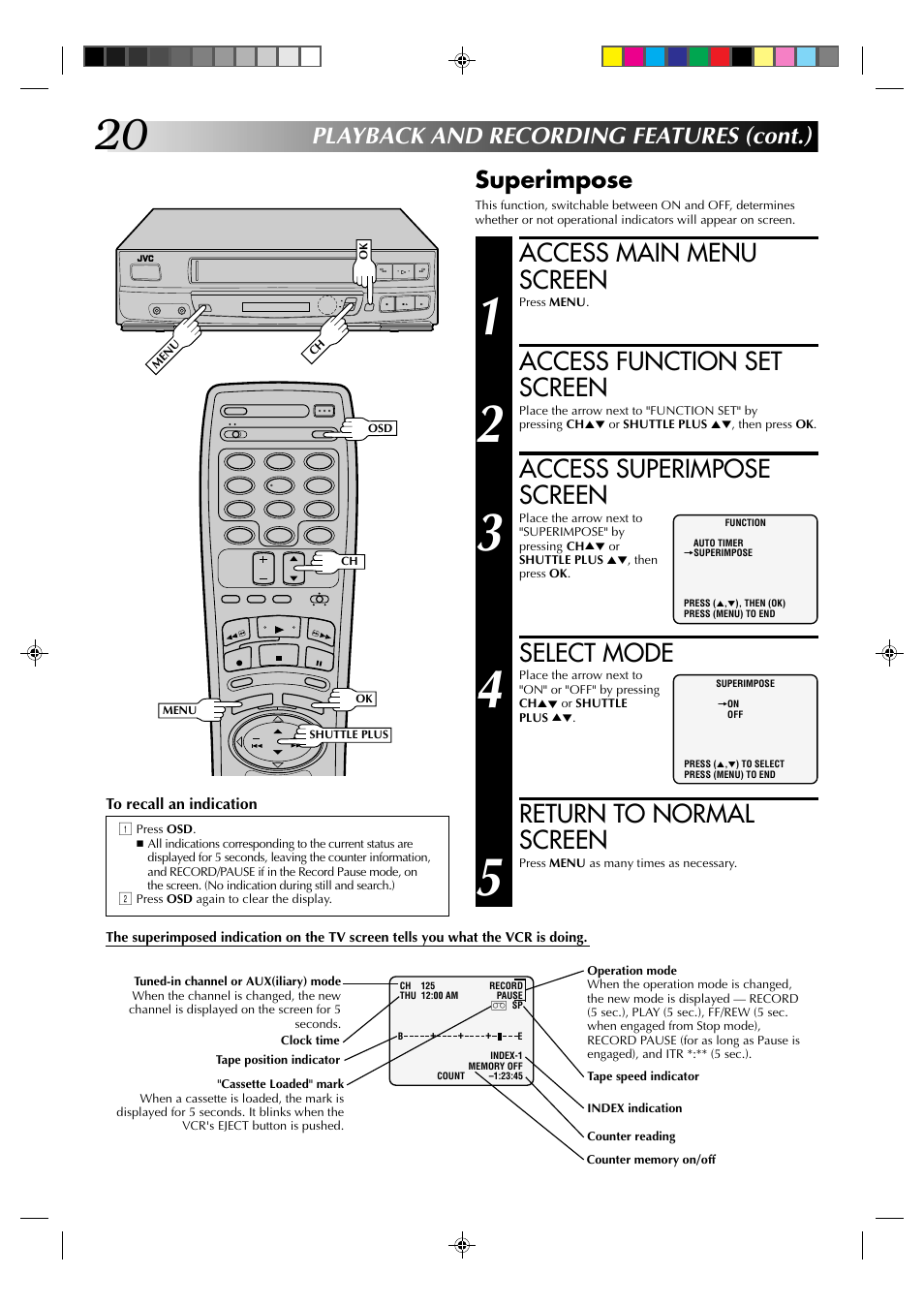 Access main menu screen, Access function set screen, Access superimpose screen | Select mode, Return to normal screen, Superimpose, Playback and recording features (cont.) | JVC HR-J430U User Manual | Page 20 / 44