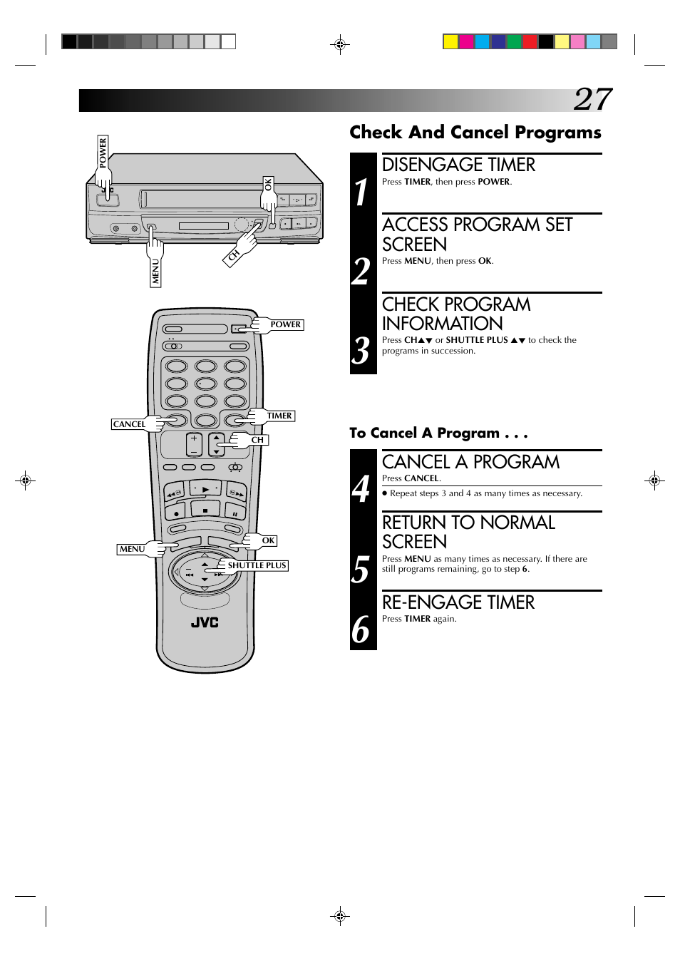 Disengage timer, Access program set screen, Check program information | Cancel a program, Return to normal screen, Re-engage timer, Check and cancel programs | JVC HR-J430U User Manual | Page 27 / 44
