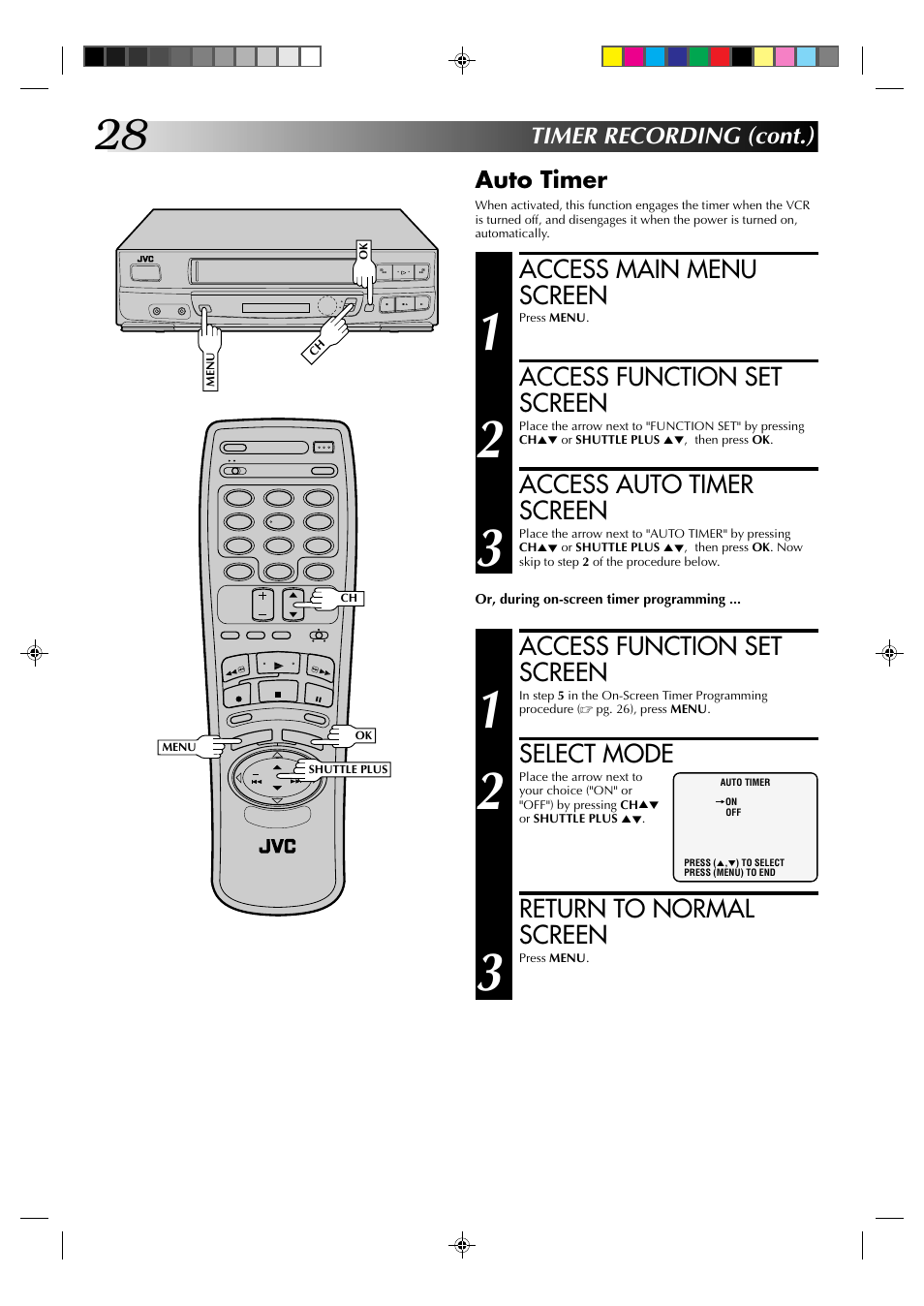 Access main menu screen, Access function set screen, Access auto timer screen | Select mode, Return to normal screen, Auto timer, Timer recording (cont.) | JVC HR-J430U User Manual | Page 28 / 44