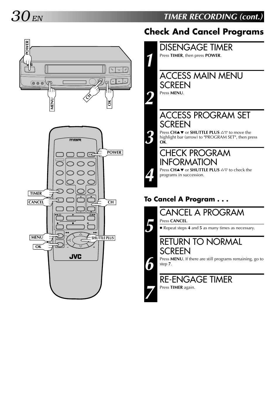 Disengage timer, Access main menu screen, Access program set screen | Check program information, Cancel a program, Return to normal screen, Re-engage timer, Timer recording (cont.), Check and cancel programs | JVC HR-J440U User Manual | Page 30 / 48