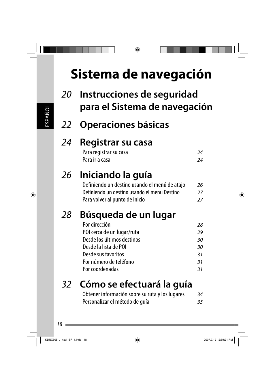 Sistema de navegación, 26 iniciando la guía, 28 búsqueda de un lugar | 32 cómo se efectuará la guía | JVC KD-NXD505J User Manual | Page 136 / 357