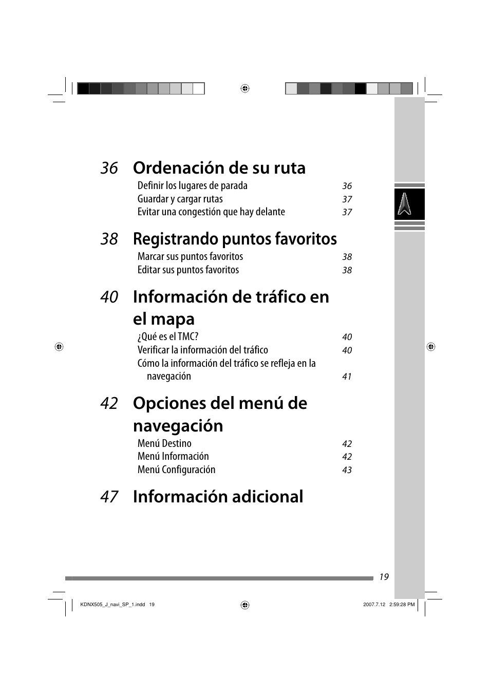 36 ordenación de su ruta, 38 registrando puntos favoritos, 40 información de tráfico en el mapa | 42 opciones del menú de navegación, 47 información adicional | JVC KD-NXD505J User Manual | Page 137 / 357