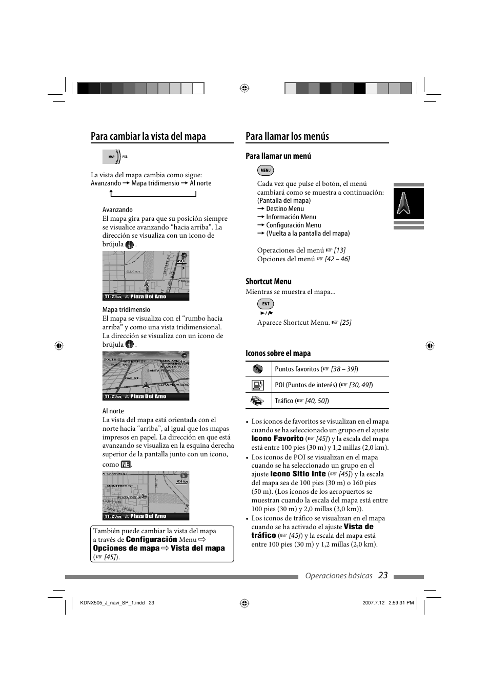 Para cambiar la vista del mapa, Para llamar los menús | JVC KD-NXD505J User Manual | Page 141 / 357