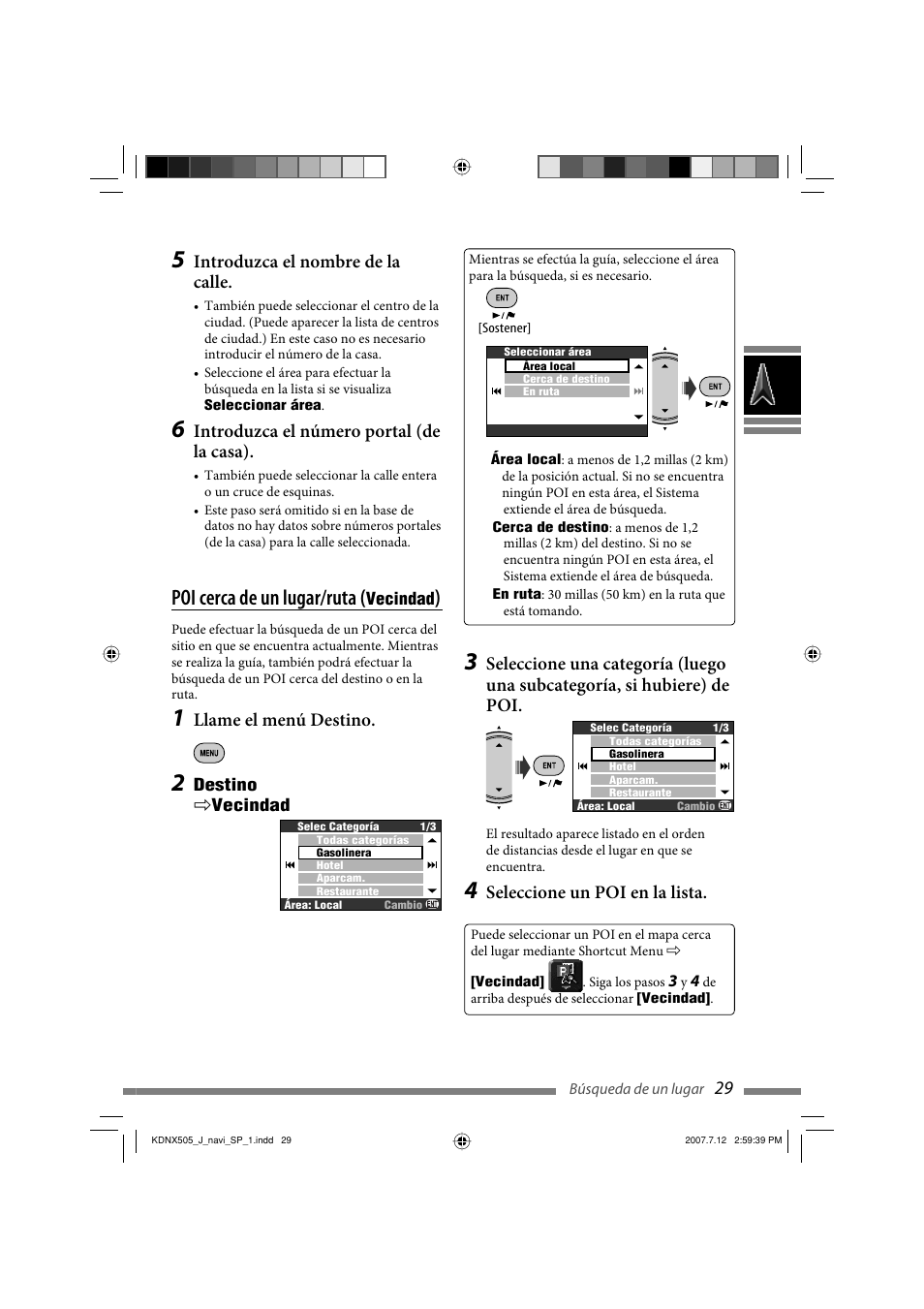 Poi cerca de un lugar/ruta, Introduzca el nombre de la calle, Introduzca el número portal (de la casa) | Llame el menú destino, Seleccione un poi en la lista | JVC KD-NXD505J User Manual | Page 147 / 357