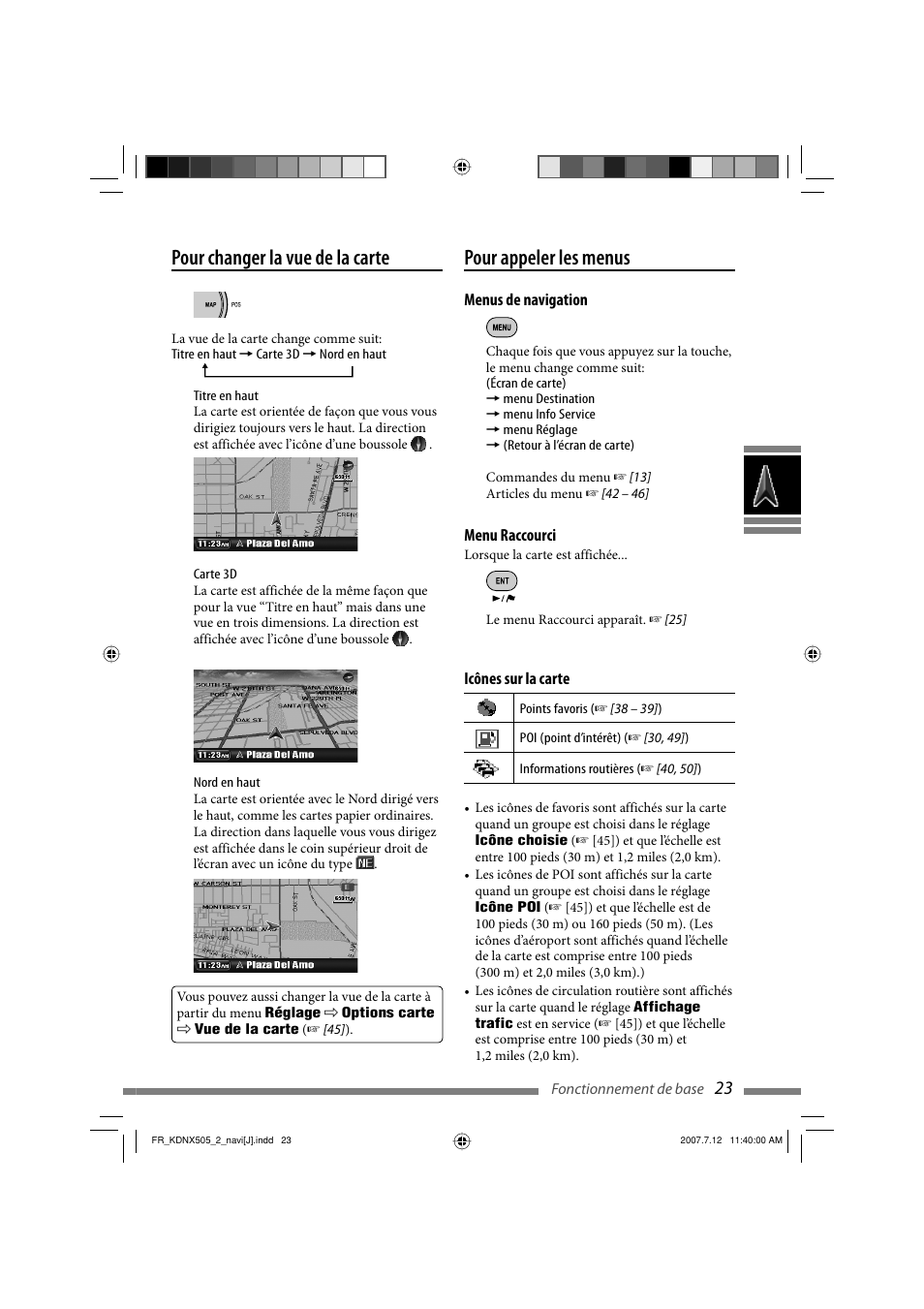 Pour changer la vue de la carte, Pour appeler les menus | JVC KD-NXD505J User Manual | Page 259 / 357