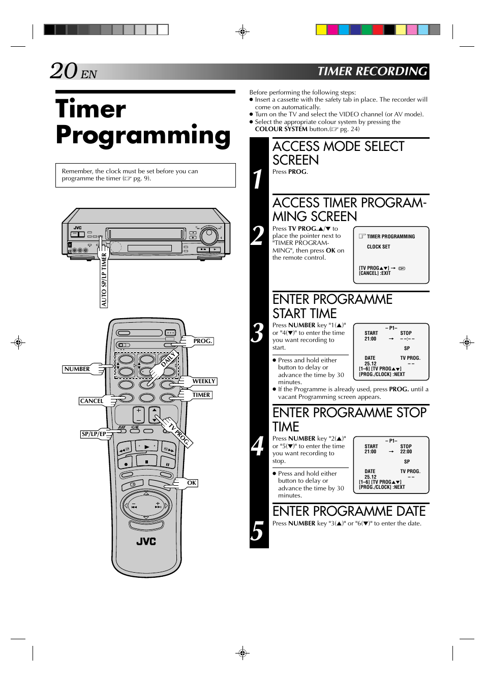 Timer programming, Access mode select screen, Access timer program- ming screen | Enter programme start time, Enter programme stop time, Enter programme date, Timer recording | JVC HR-E539EE User Manual | Page 20 / 34