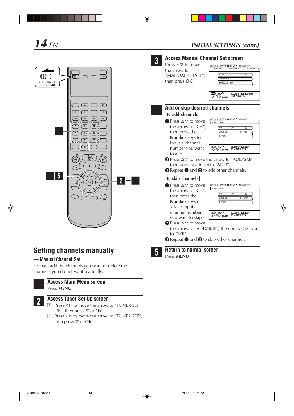 Setting channels manually — manual channel set, Setting channels manually, Initial settings (cont.) | Access manual channel set screen, Add or skip desired channels, Return to normal screen, Access main menu screen, Access tuner set up screen, Manual channel set | JVC SR-VD400U User Manual | Page 14 / 92