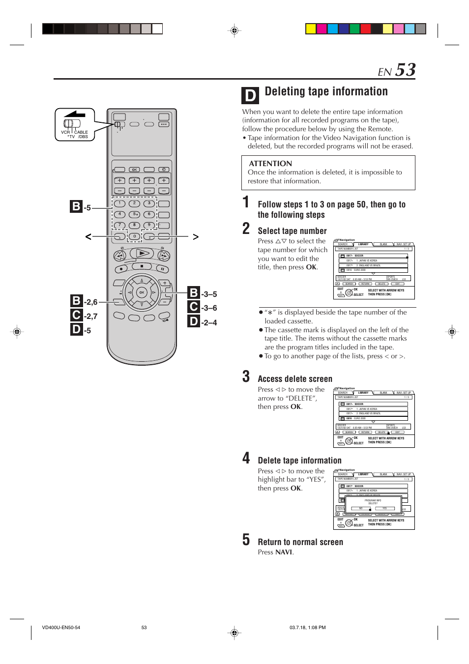 Deleting tape information, Select tape number, Access delete screen | Delete tape information, Return to normal screen, Attention | JVC SR-VD400U User Manual | Page 53 / 92