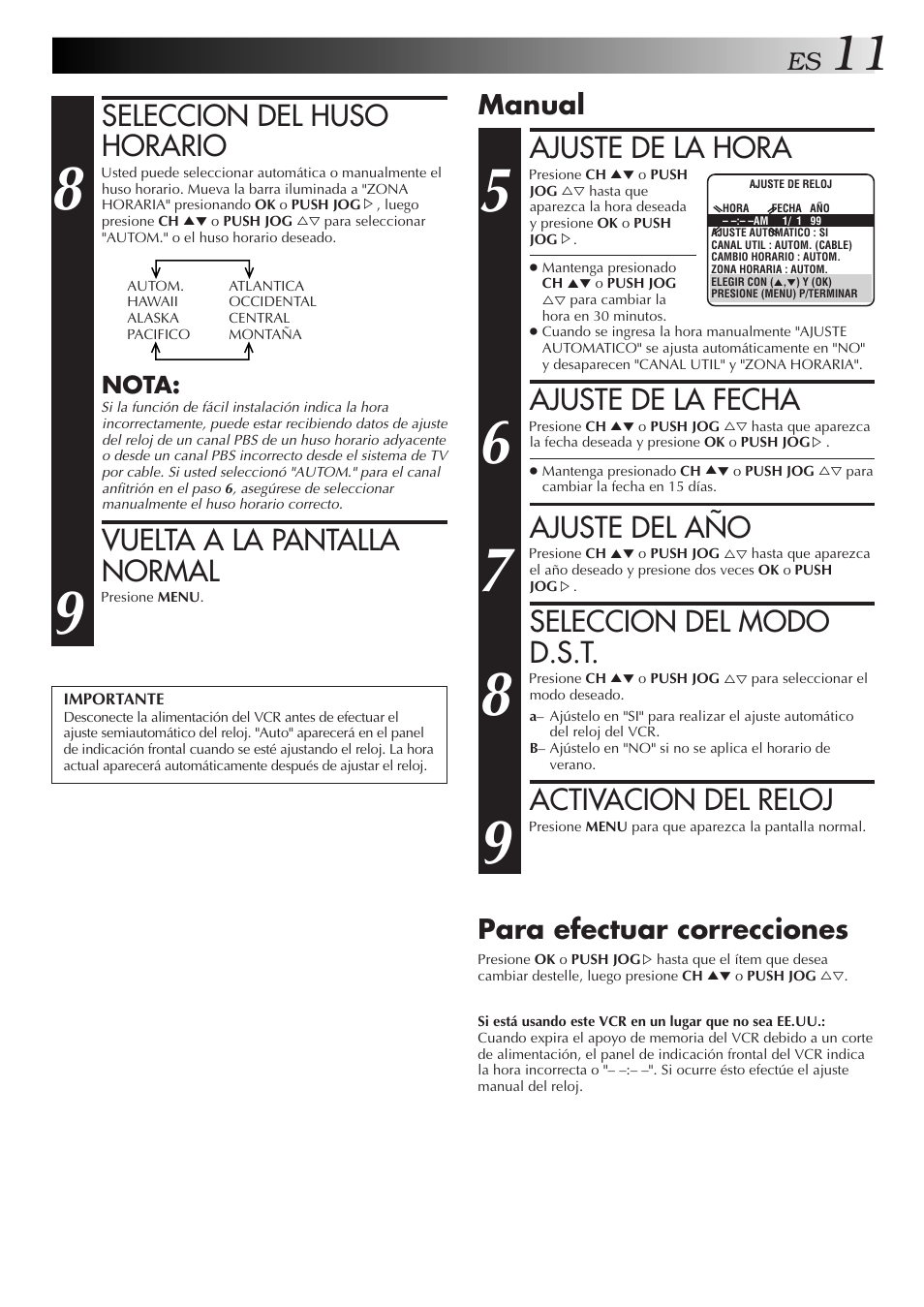 Ajuste de la hora, Ajuste de la fecha, Ajuste del año | Seleccion del modo d.s.t, Activacion del reloj, Seleccion del huso horario, Vuelta a la pantalla normal, Manual, Para efectuar correcciones | JVC HR-J3006UM User Manual | Page 11 / 76