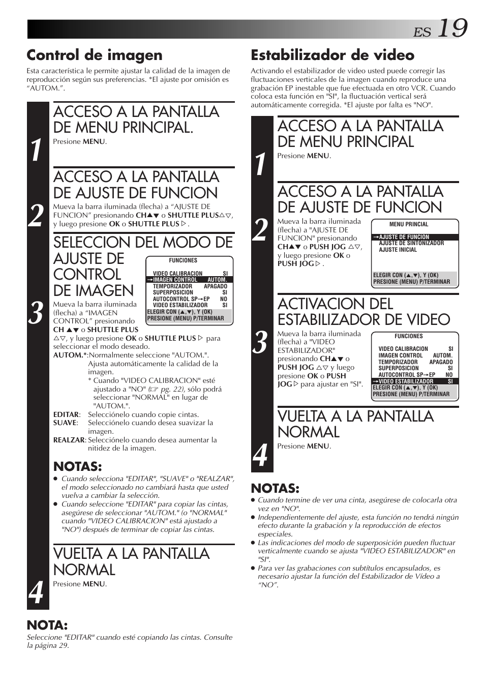 Acceso a la pantalla de menu principal, Acceso a la pantalla de ajuste de funcion, Activacion del estabilizador de video | Vuelta a la pantalla normal, Seleccion del modo de ajuste de control de imagen, Estabilizador de video, Control de imagen, Notas, Nota | JVC HR-J3006UM User Manual | Page 19 / 76