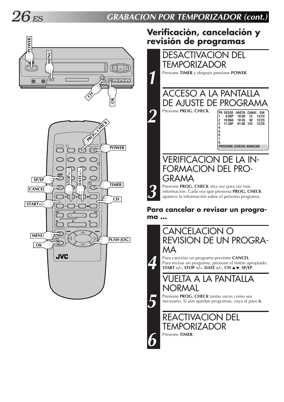 Desactivacion del temporizador, Acceso a la pantalla de ajuste de programa, Verificacion de la in- formacion del pro- grama | Cancelacion o revision de un progra- ma, Vuelta a la pantalla normal, Reactivacion del temporizador, Grabacion por temporizador (cont.), Verificación, cancelación y revisión de programas | JVC HR-J3006UM User Manual | Page 26 / 76