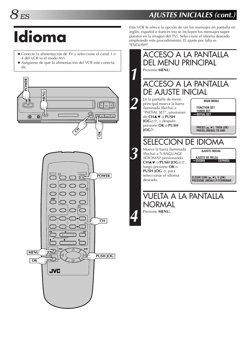 Idioma, Acceso a la pantalla del menu principal, Acceso a la pantalla de ajuste inicial | Seleccion de idioma, Vuelta a la pantalla normal, Ajustes iniciales (cont.) | JVC HR-J3006UM User Manual | Page 8 / 76