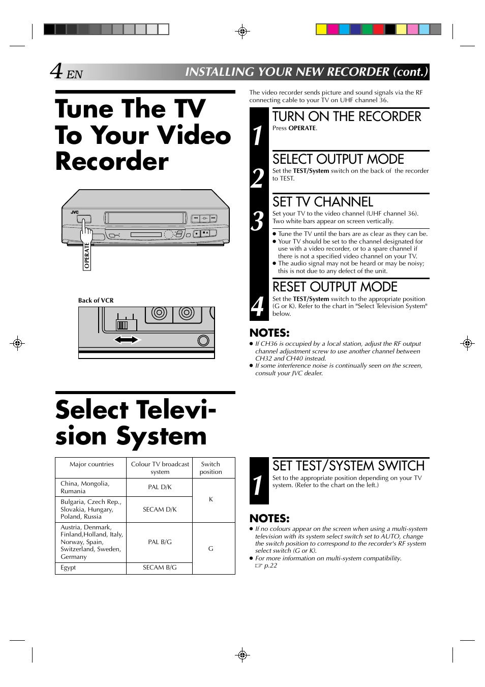 Tune the tv to your video recorder, Select televi- sion system, Turn on the recorder | Select output mode, Set tv channel, Reset output mode, Set test/system switch, Installing your new recorder (cont.) | JVC HR-J239EE User Manual | Page 4 / 32