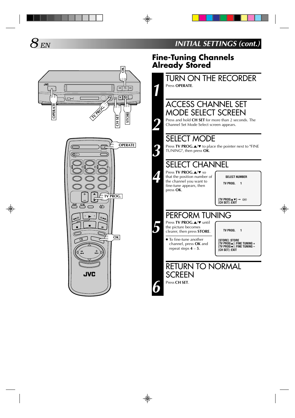 Turn on the recorder, Access channel set mode select screen, Select mode | Select channel, Perform tuning, Return to normal screen | JVC HR-J239EE User Manual | Page 8 / 32