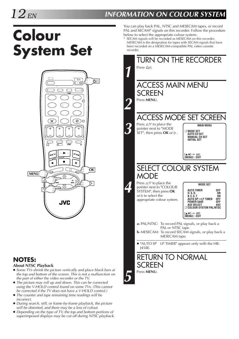 Colour system set, Turn on the recorder, Access main menu screen | Access mode set screen, Select colour system mode, Return to normal screen, Information on colour system | JVC HR-J458E User Manual | Page 12 / 52
