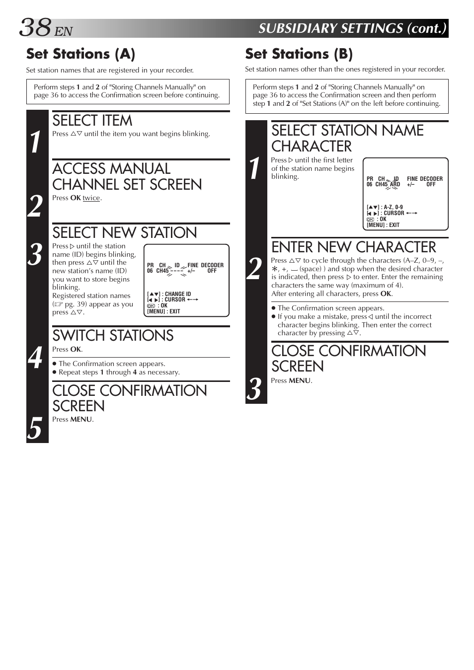 Select station name character, Enter new character, Close confirmation screen | Select item, Access manual channel set screen, Select new station, Switch stations, Subsidiary settings (cont.), Set stations (b), Set stations (a) | JVC HR-J458E User Manual | Page 38 / 52