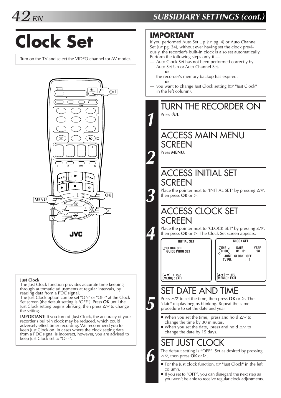 Clock set, Turn the recorder on, Access main menu screen | Access initial set screen, Access clock set screen, Set date and time, Set just clock, Subsidiary settings (cont.), Important | JVC HR-J458E User Manual | Page 42 / 52