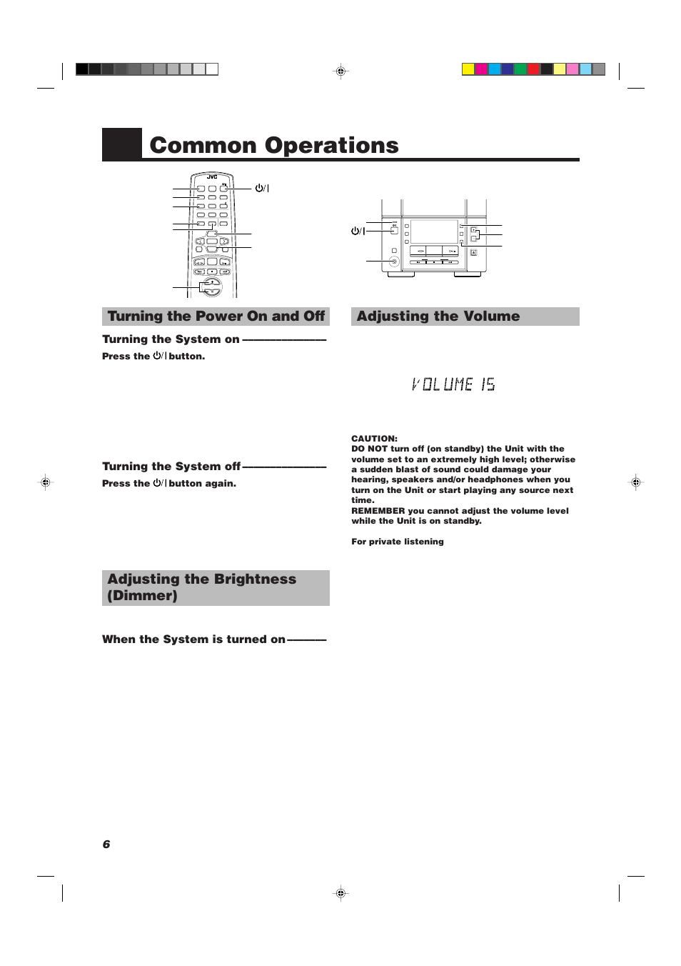 Common operations, Adjusting the volume, Turning the power on and off | Adjusting the brightness (dimmer), Turning the system on, Turning the system off, When the system is turned on, Down up multi control, Press the button, Press the button again | JVC UX-V30R User Manual | Page 10 / 28