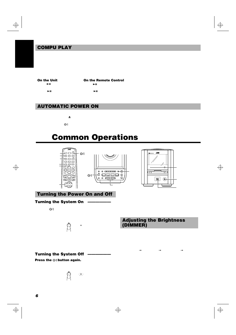 Common operations, Compu play, Automatic power on | Turning the power on and off, Adjusting the brightness (dimmer), 6english, Turning the system on, Turning the system off, Standby, On the unit | JVC UX-MD9000R User Manual | Page 10 / 33