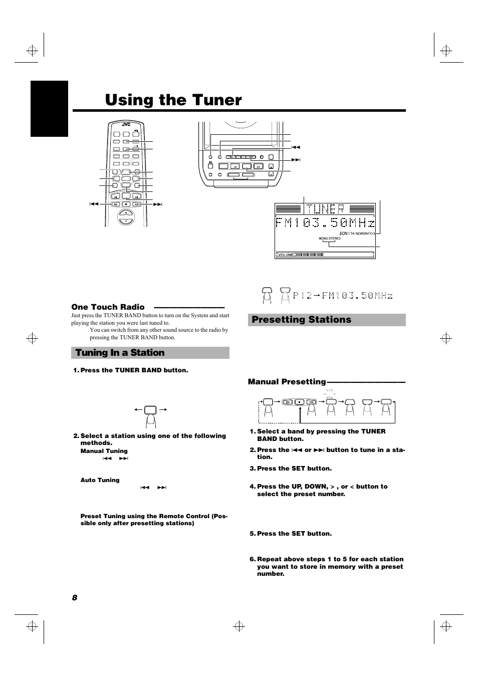 Using the tuner, Tuning in a station, Presetting stations | 8english, One touch radio, Manual presetting, Press the tuner band button, Select a band by pressing the tuner band button, Press the 4 or ¢ button to tune in a sta- tion, Press the set button | JVC UX-MD9000R User Manual | Page 12 / 33