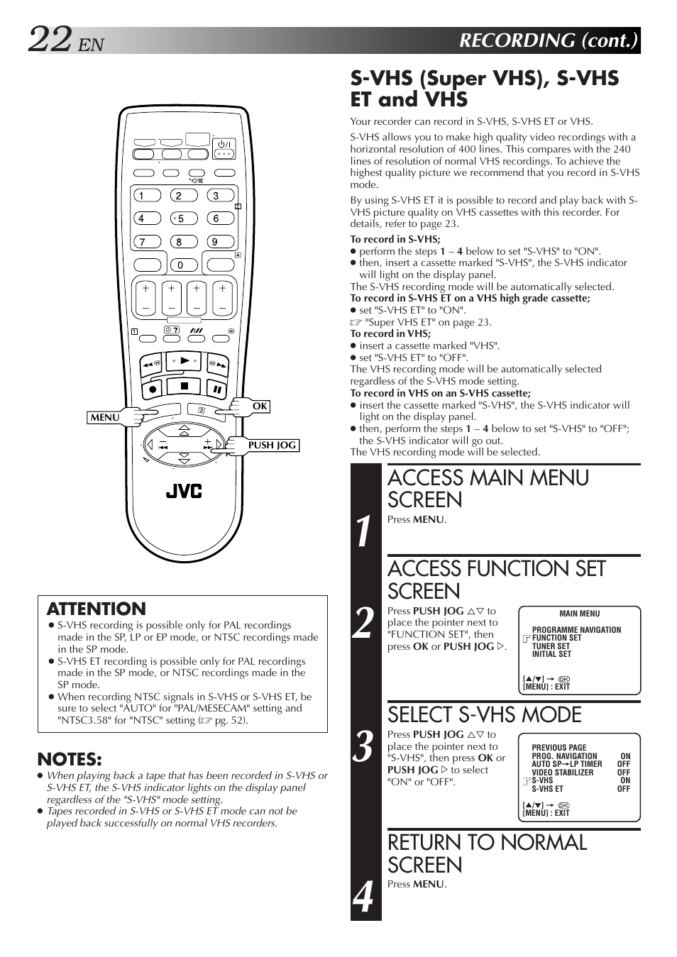 Access main menu screen, Access function set screen, Select s-vhs mode | Return to normal screen, Recording (cont.), S-vhs (super vhs), s-vhs et and vhs, Attention | JVC 0701MNV*ID*PJ User Manual | Page 22 / 68