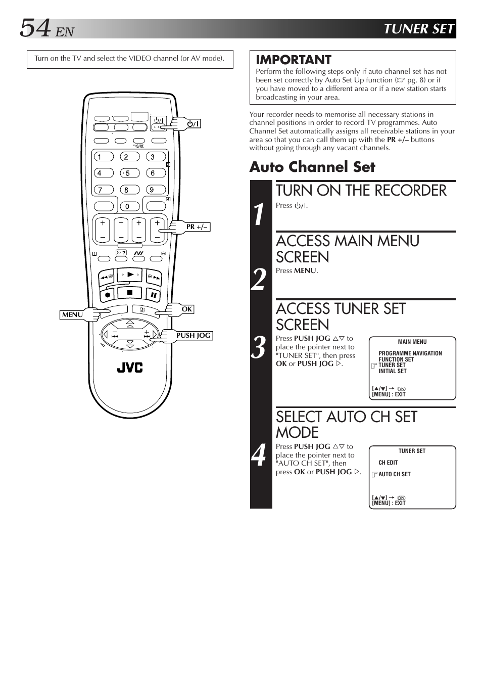 Tuner set, Turn on the recorder, Access main menu screen | Access tuner set screen, Select auto ch set mode, Auto channel set | JVC 0701MNV*ID*PJ User Manual | Page 54 / 68