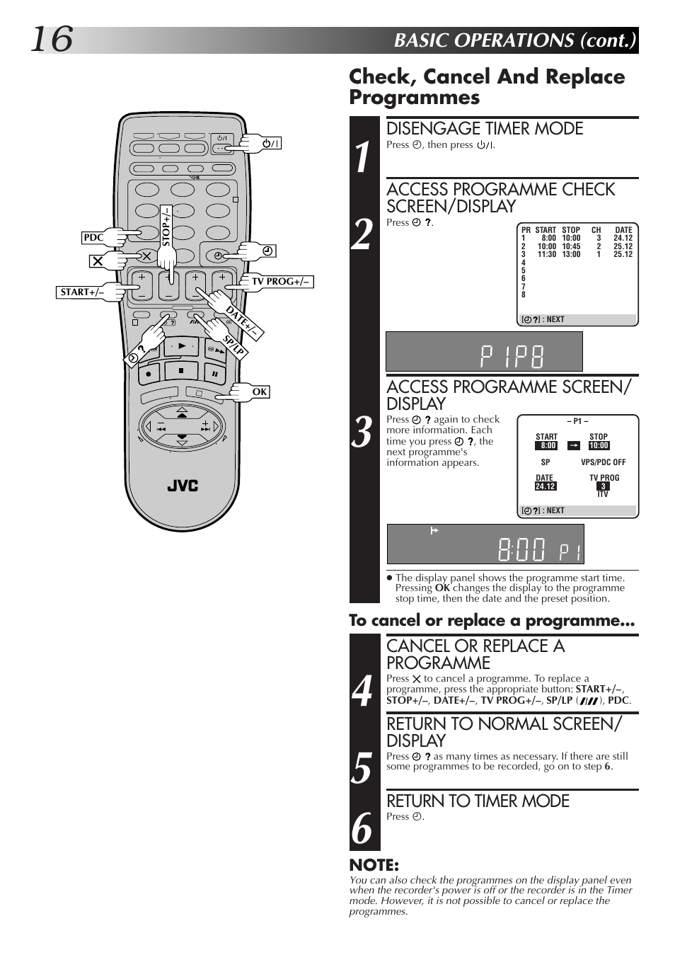 Basic operations (cont.), Check, cancel and replace programmes, Disengage timer mode | Access programme check screen/display, Access programme screen/ display, Cancel or replace a programme, Return to normal screen/ display, Return to timer mode | JVC HR-DD855EK User Manual | Page 16 / 60