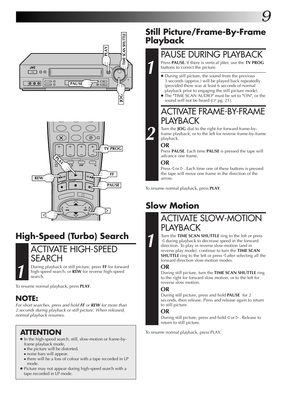 Pause during playback, Activate frame-by-frame playback, Activate slow-motion playback | Activate high-speed search, Still picture/frame-by-frame playback, Slow motion, High-speed (turbo) search, Attention | JVC HR-DD855EK User Manual | Page 9 / 60