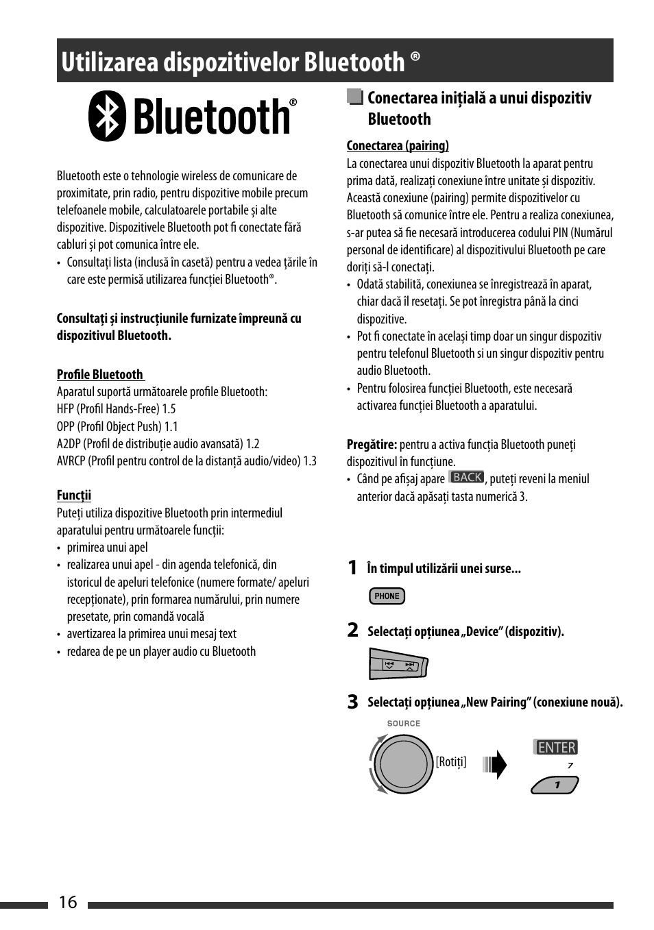 Utilizarea dispozitivelor bluetooth, Using the bluetooth ® devices, Connecting a bluetooth device for the first time | English 16, Conectarea iniţială a unui dispozitiv bluetooth | JVC KD-BT22 User Manual | Page 18 / 52