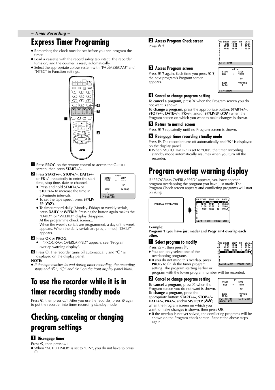 Express timer programing, Checking, canceling or changing program settings, Program overlap warning display | Disengage timer, Access program check screen, Access program screen, Cancel or change program setting, Return to normal screen, Reengage timer recording standby mode, Select program to modify | JVC HR-J485EA User Manual | Page 9 / 16