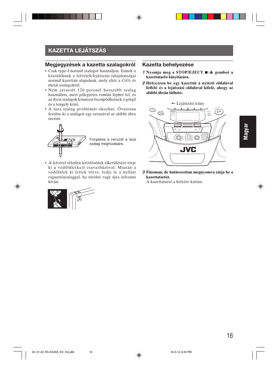 Kazetta lejátszás, Magyar kazetta lejátszás, Megjegyzések a kazetta szalagokról | Kazetta behelyezése | JVC RC-EX25S User Manual | Page 65 / 94