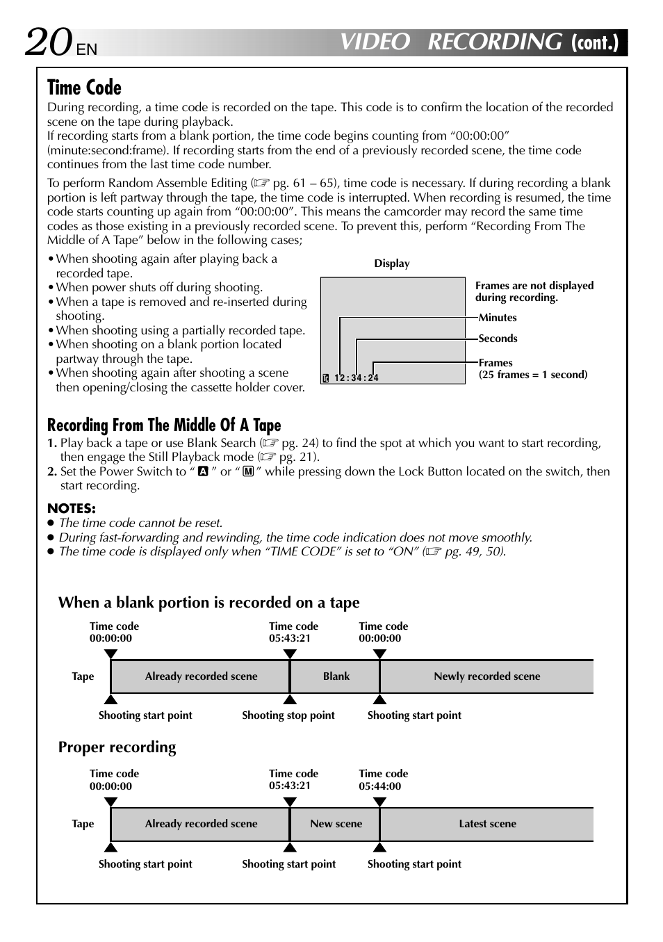 Video recording, Time code, Cont.) | Recording from the middle of a tape, When a blank portion is recorded on a tape, Proper recording | JVC GR-DVL610SH User Manual | Page 20 / 92