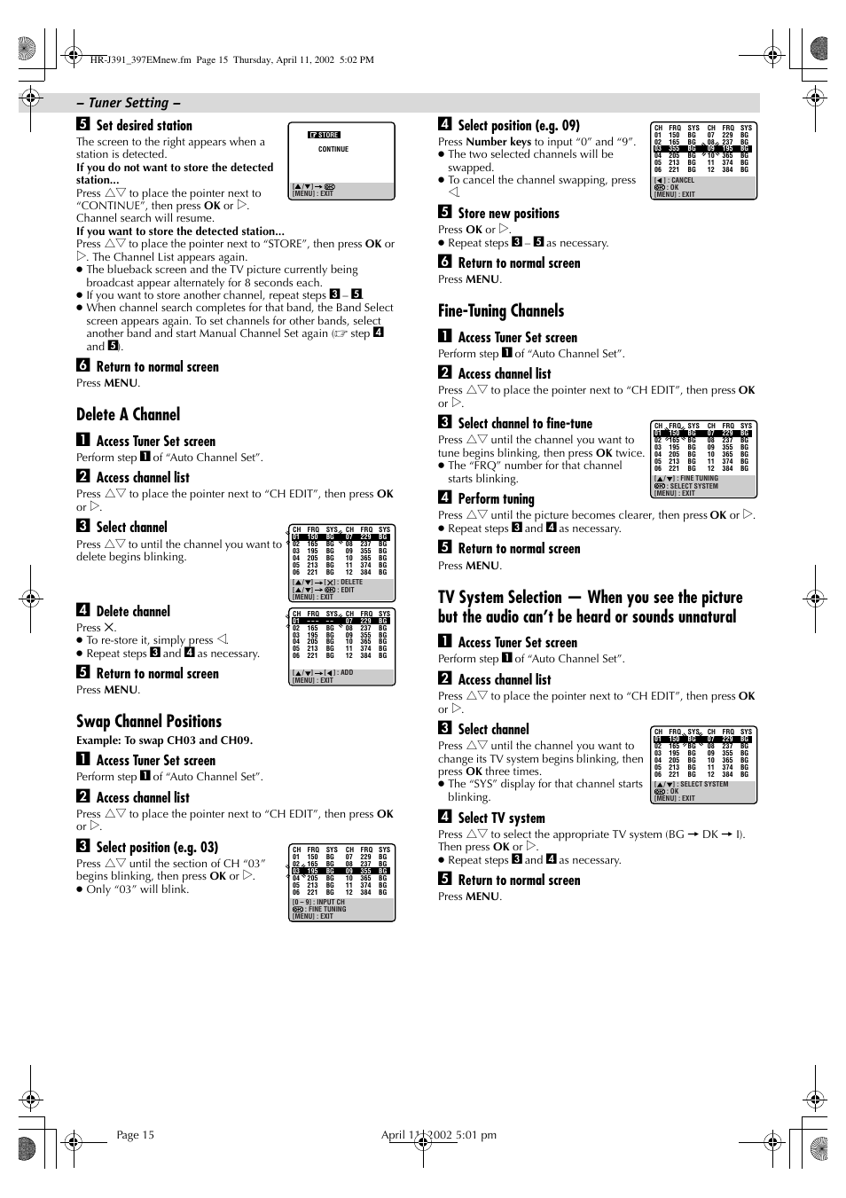 Delete a channel a, Swap channel positions, Fine-tuning channels a | Set desired station, Return to normal screen, Access tuner set screen, Access channel list, Select channel, Delete channel, Select position (e.g. 03) | JVC HR-J391EM User Manual | Page 15 / 16