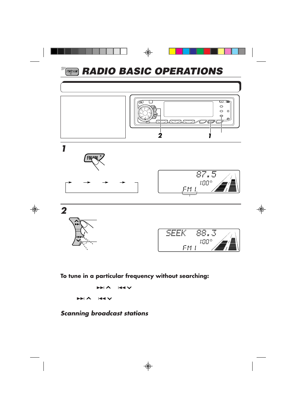 Radio basic operations, Listening to the radio, Select the band (fm1, fm2, fm3 or am) | Start searching a station, Scanning broadcast stations | JVC KD-MX3000 User Manual | Page 6 / 45