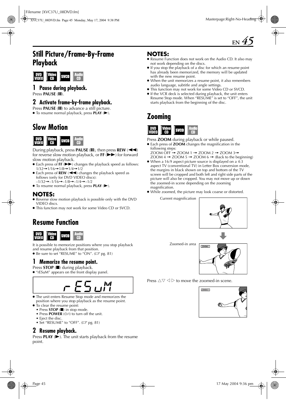 Still picture/frame-by-frame playback, Slow motion, Resume function | Zooming, Pause during playback, Activate frame-by-frame playback, Resume playback | JVC HR-XVC37U User Manual | Page 45 / 92