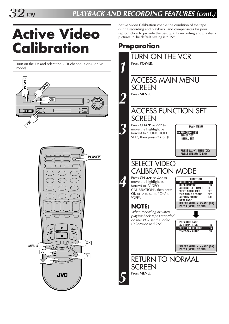 Active video calibration, Turn on the vcr, Access main menu screen | Access function set screen, Select video calibration mode, Return to normal screen, Playback and recording features (cont.), Preparation | JVC HR-DD750U User Manual | Page 32 / 68