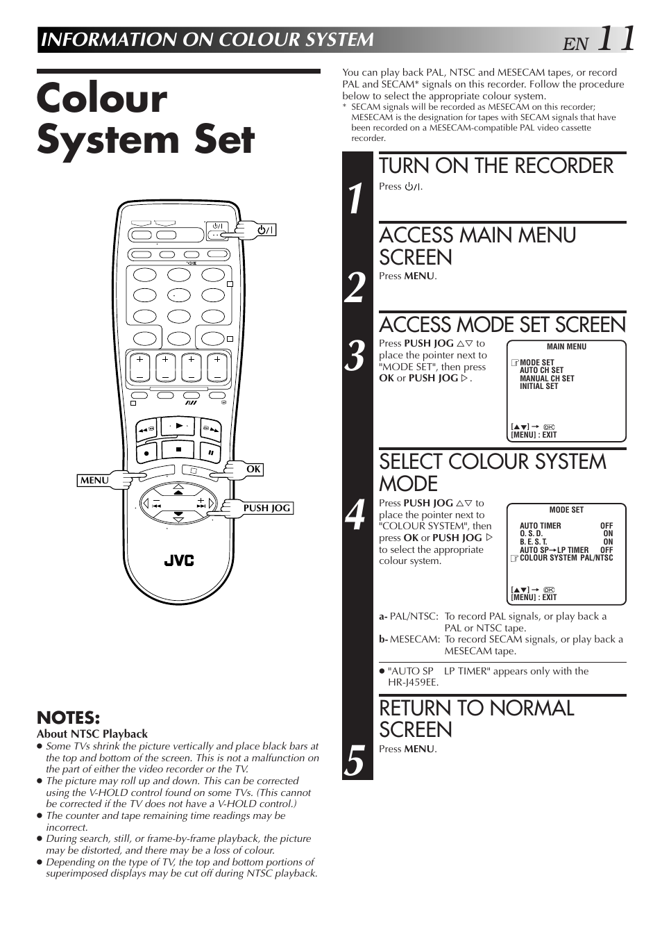 Colour system set, Turn on the recorder, Access main menu screen | Access mode set screen, Select colour system mode, Return to normal screen, Information on colour system | JVC HR-J259EE User Manual | Page 11 / 48