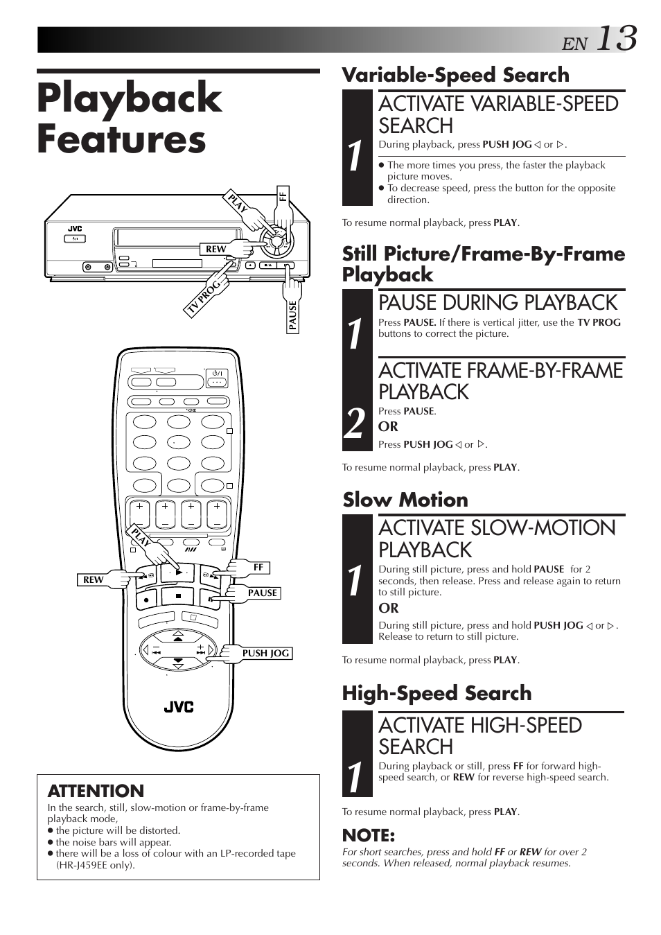 Playback features, Activate variable-speed search, Activate high-speed search | Pause during playback, Activate frame-by-frame playback, Activate slow-motion playback, Variable-speed search, High-speed search, Still picture/frame-by-frame playback, Slow motion | JVC HR-J259EE User Manual | Page 13 / 48