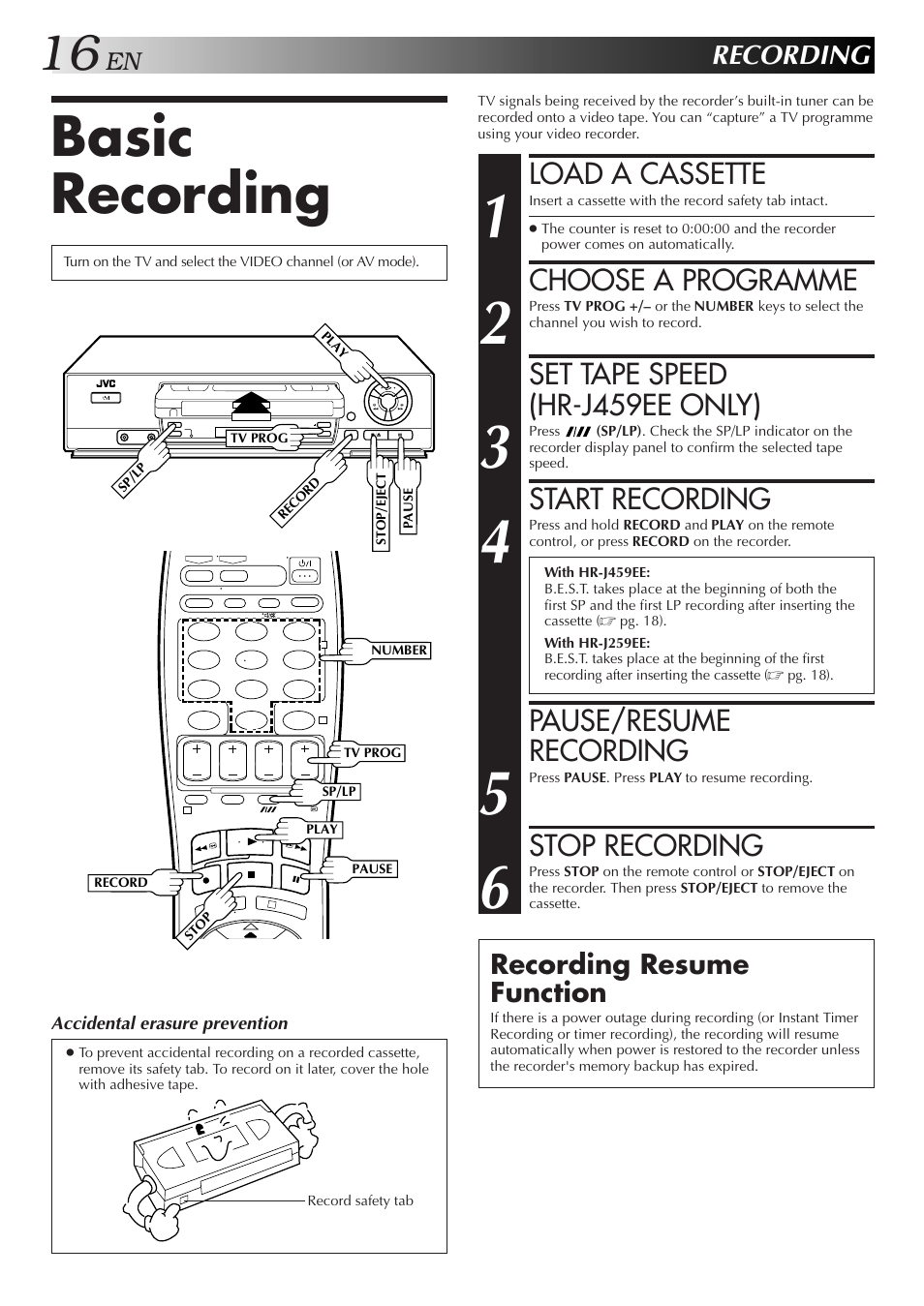 Basic recording, Load a cassette, Choose a programme | Set tape speed (hr-j459ee only), Start recording, Pause/resume recording, Stop recording, Recording, Recording resume function | JVC HR-J259EE User Manual | Page 16 / 48