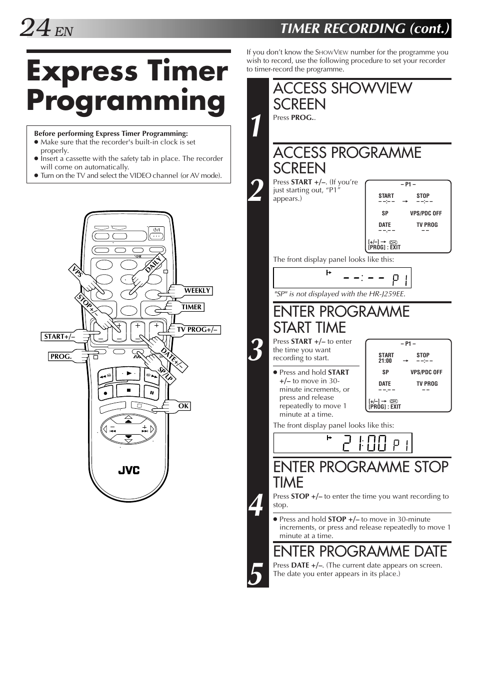 Express timer programming, Access showview screen, Access programme screen | Enter programme start time, Enter programme stop time, Enter programme date, Timer recording (cont.) | JVC HR-J259EE User Manual | Page 24 / 48