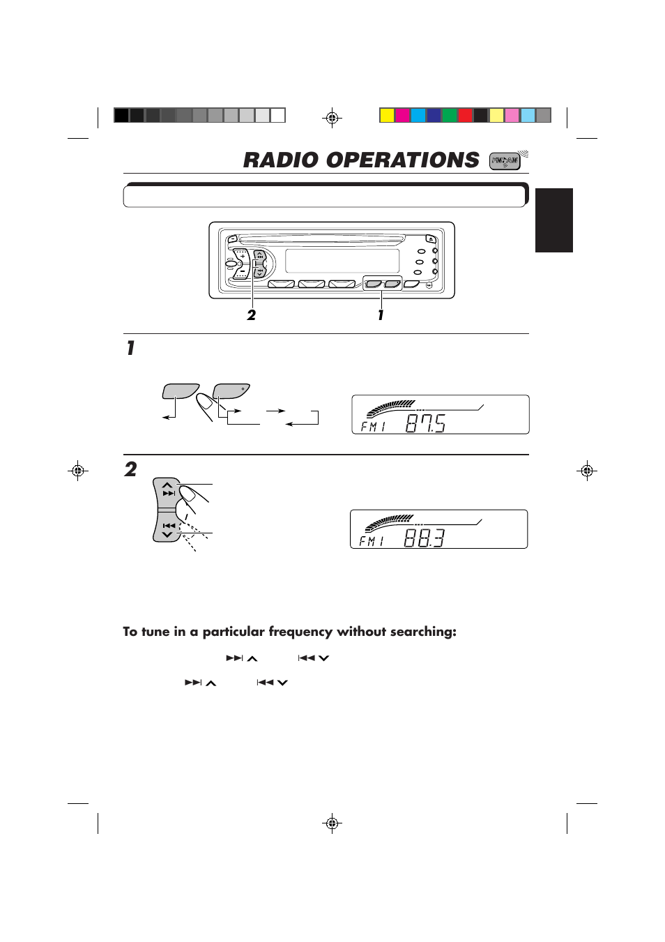 Radio operations, Listening to the radio, Select the band (fm1, fm2, fm3 or am) | Start searching a station | JVC KD-S636 User Manual | Page 5 / 22