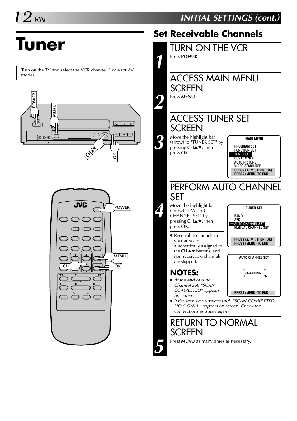 Tuner, Turn on the vcr, Access main menu screen | Access tuner set screen, Perform auto channel set, Return to normal screen, Initial settings (cont.), Set receivable channels | JVC HI-FI HR-J642U User Manual | Page 12 / 48