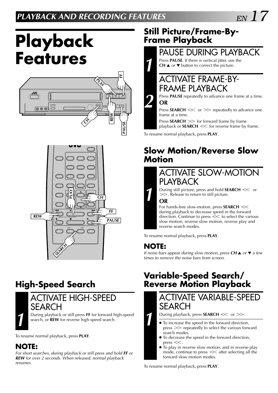 Playback features, Pause during playback, Activate frame-by- frame playback | Activate variable-speed search, Activate high-speed search, Activate slow-motion playback, Playback and recording features, Still picture/frame-by- frame playback, Variable-speed search/ reverse motion playback, High-speed search | JVC HI-FI HR-J642U User Manual | Page 17 / 48