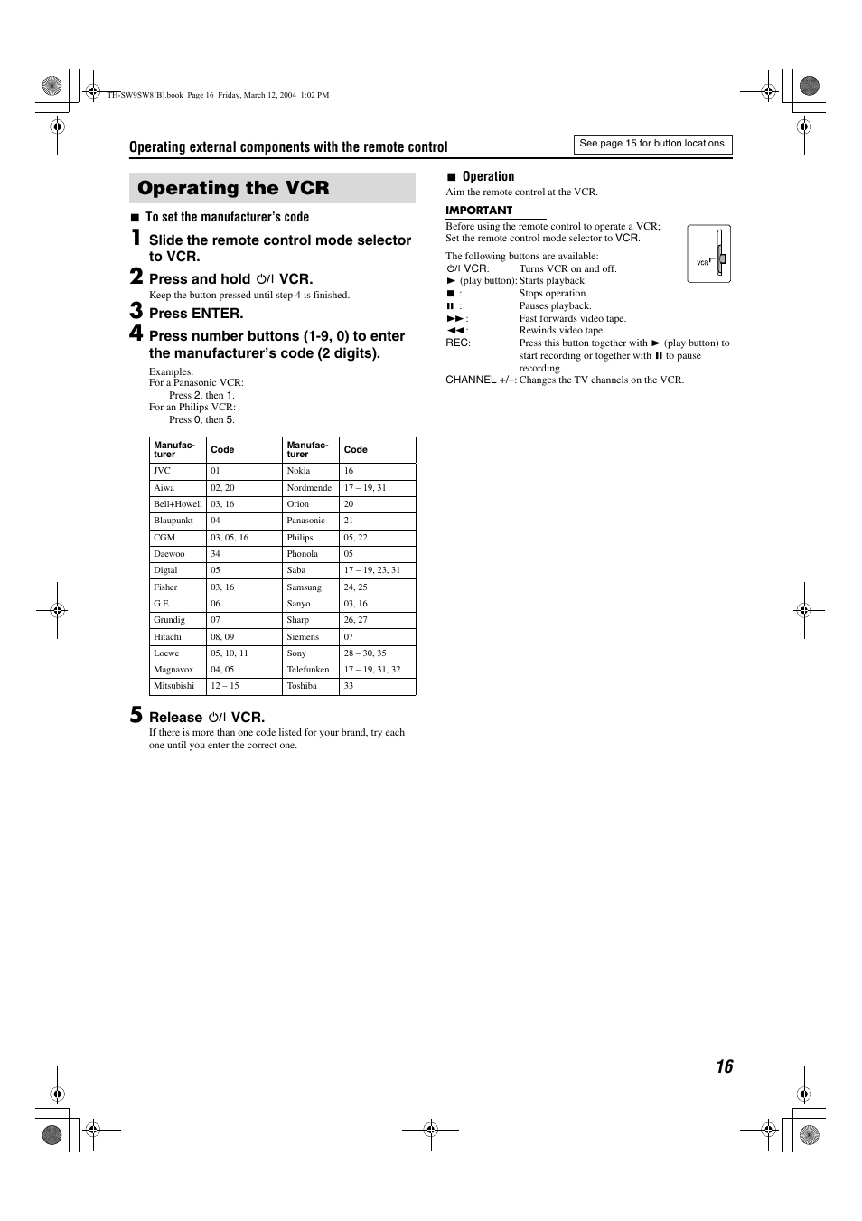 Operating the vcr, Pg. 16, Slide the remote control mode selector to vcr | Press and hold f vcr, Press enter, Release f vcr | JVC TH-SW8 User Manual | Page 21 / 52
