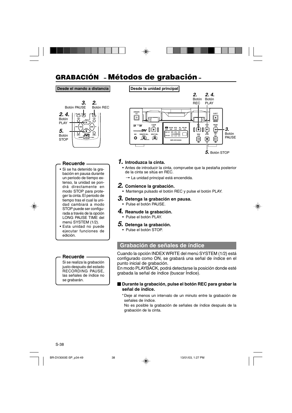 Métodos de grabación, Grabación, Grabación de señales de índice | Recuerde, Introduzca la cinta, Comience la grabación, Detenga la grabación en pausa, Reanude la grabación, Detenga la grabación | JVC BR-DV3000E User Manual | Page 248 / 350