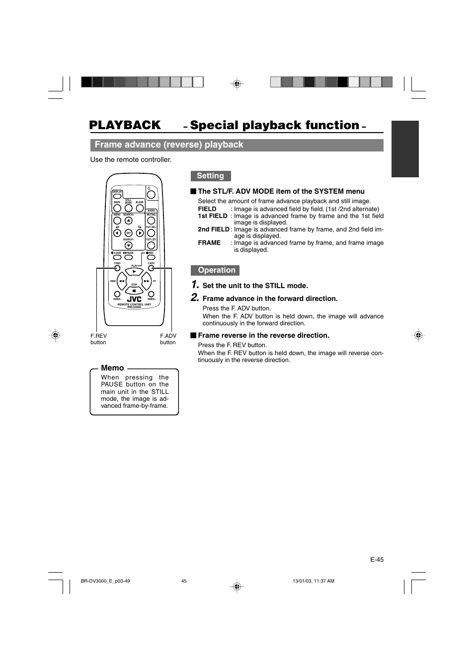 Playback, Special playback function, Frame advance (reverse) playback | Setting, Operation, Use the remote controller, The stl/f. adv mode item of the system menu, Set the unit to the still mode, Frame advance in the forward direction, Frame reverse in the reverse direction | JVC BR-DV3000E User Manual | Page 45 / 350