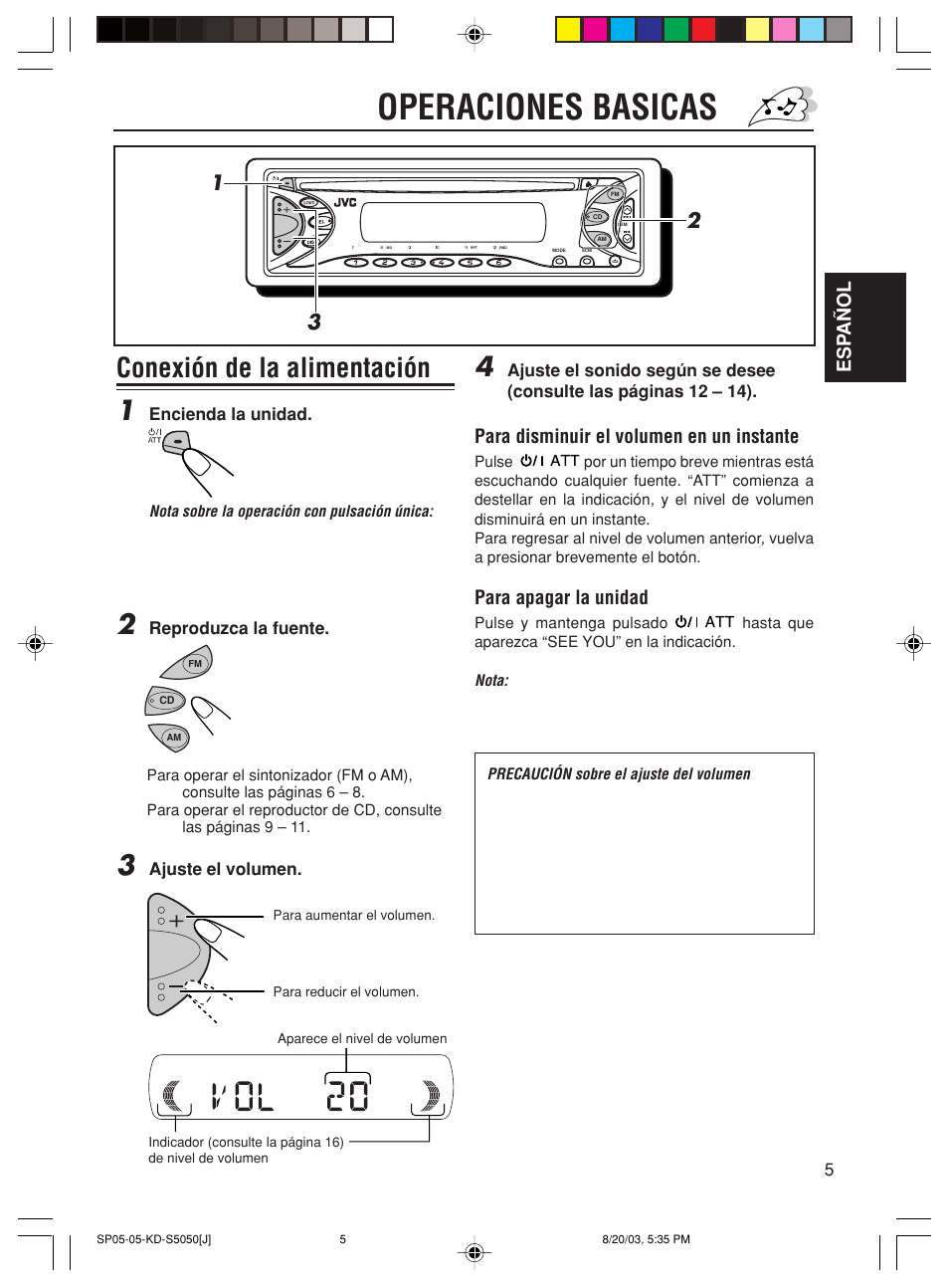 Operaciones basicas, Conexión de la alimentación 1, Esp añol | Para disminuir el volumen en un instante, Para apagar la unidad | JVC Model KD-S10J User Manual | Page 24 / 59