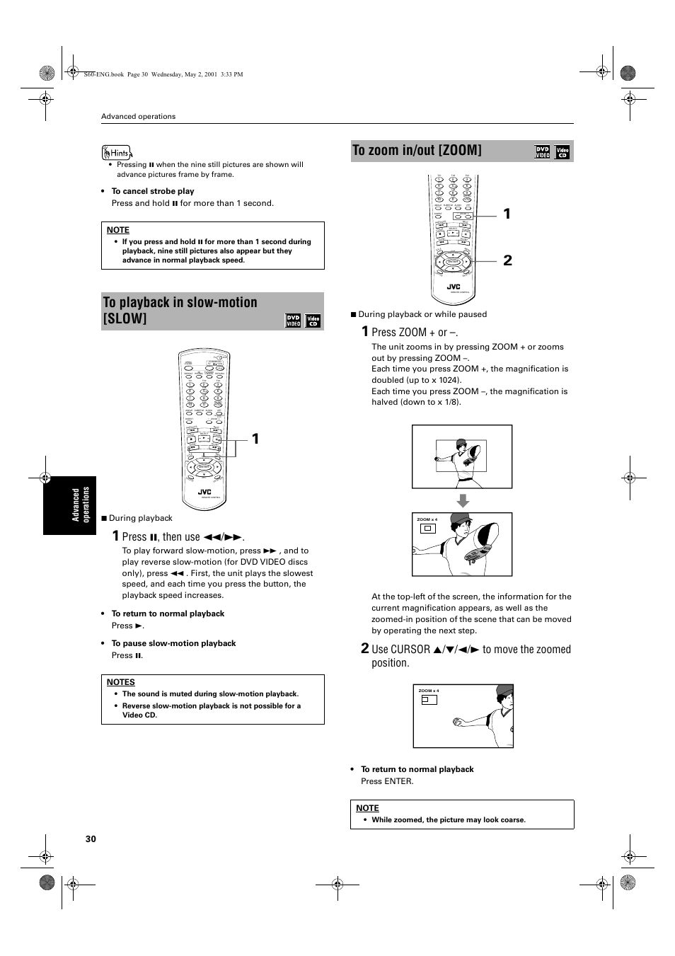 Press 8, then use 1, Press zoom + or, Use cursor 5/∞/2/3 to move the zoomed position | Ad va nc e d op er atio n s, Advanced operations, While zoomed, the picture may look coarse | JVC XV-S60 User Manual | Page 32 / 60
